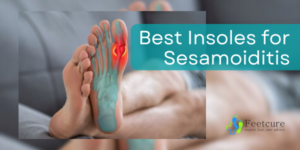 best insoles for sesamoiditis